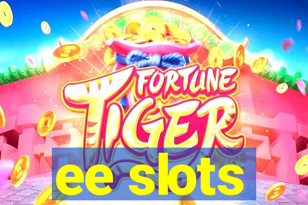 ee slots